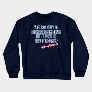 Søren Kierkegaard -  Typographic Quotation Crewneck Sweatshirt